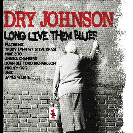 Dry Johnson - Long Live Them Blues Vol. 1 (2018)
