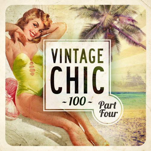 Vintage Chic 100: Part Four